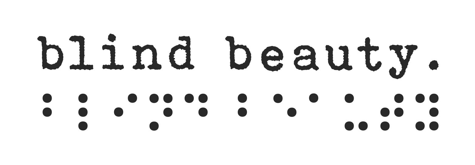 Blind Beauty logo with the brand name written in a bold, typewriter-style font. Below the text, the words 'blind beauty' are repeated in black Braille dots.